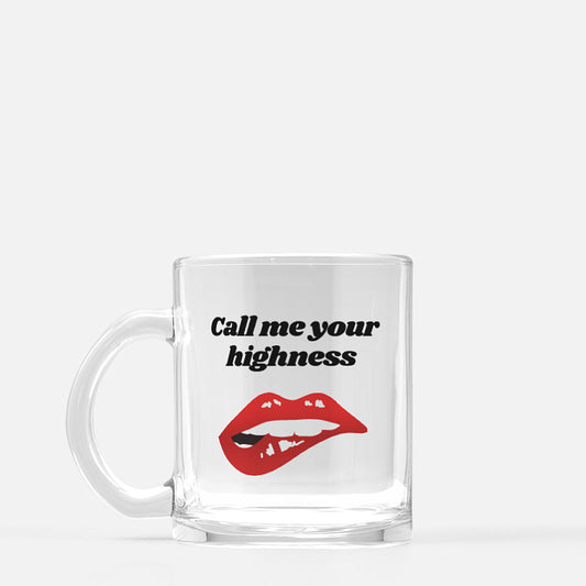 Call Me Your Highness Clear Mug with Lips